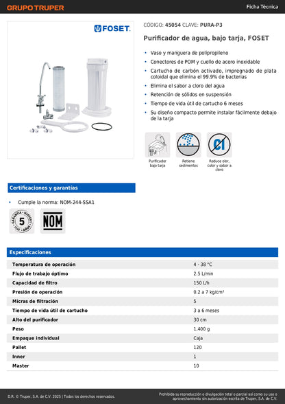 Purificador de Agua Bajo Tarja FOSET PURA-P3 - Elimina 99.9% Bacterias y Cloro - Carbón Activado con Plata Coloidal